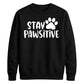 Cute Stay Pawsitive Paw Print Graphic Unisex Sweatshirt