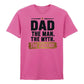 Dad The Man The Myth Father's Day Printed Unisex T-Shirt