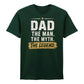 Dad The Man The Myth Father's Day Printed Unisex T-Shirt
