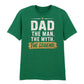 Dad The Man The Myth Father's Day Printed Unisex T-Shirt