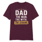 Dad The Man The Myth Father's Day Printed Unisex T-Shirt
