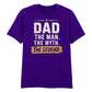 Dad The Man The Myth Father's Day Printed Unisex T-Shirt