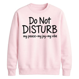 Do Not Disturb Slogan Peace Joy Vibe Graphic Unisex Sweatshirt