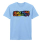 Dream Boldly Live Colourfully A Statement Unisex T-Shirt Pride Day LGBTQ