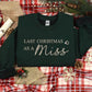 Last Christmas as a Miss Embroidered Sweatshirt | Bride to Be Holiday Jumper