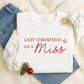 Last Christmas as a Miss Embroidered Sweatshirt | Bride to Be Holiday Jumper