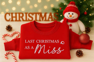Last Christmas as a Miss Embroidered Sweatshirt | Bride to Be Holiday Jumper