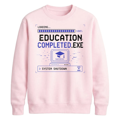 Education Completed Exe School Leavers Unisex Sweatshirt