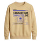 Education Completed Exe School Leavers Unisex Sweatshirt