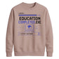 Education Completed Exe School Leavers Unisex Sweatshirt