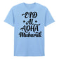 Eid Al-Adha Mubarak Printed Unisex T-Shirt