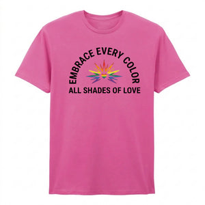 Embrace Every Colour All Shades of Love Unisex T-Shirt