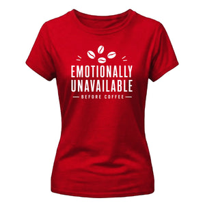 Emotionally Unavailable Coffee Funny Slogan Ladies T-shirts