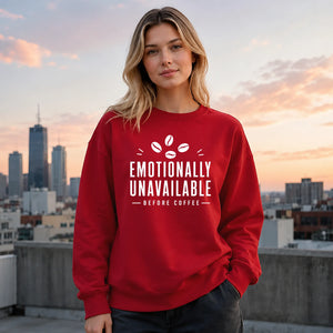 Emotionally Unavailable Coffee Funny Slogan Unisex Sweatshirt