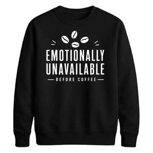 Emotionally Unavailable Coffee Funny Slogan Unisex Sweatshirt