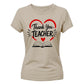 End of Term Thank You Teacher Ladies Fit T-Shirt