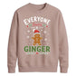 Everyone Loves A Ginger Graphic Christmas Unisex Sweatshirt
