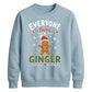 Everyone Loves A Ginger Graphic Christmas Unisex Sweatshirt