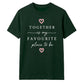 Favourite Place For Him For Her Gifts Unisex T-Shirt