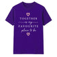Favourite Place For Him For Her Gifts Unisex T-Shirt