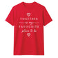 Favourite Place For Him For Her Gifts Unisex T-Shirt