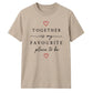 Favourite Place For Him For Her Gifts Unisex T-Shirt