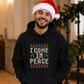 Festive I Come In Peace Novelty Christmas Unisex Hoodie