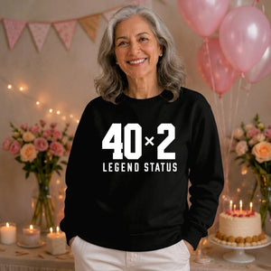 Funny 40x2 Legend Status 80th Birthday Unisex Sweatshirt