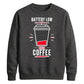Funny Battery Low Slogan Graphic Unisex Sweatshirt