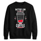 Funny Battery Low Slogan Graphic Unisex Sweatshirt