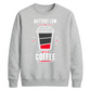 Funny Battery Low Slogan Graphic Unisex Sweatshirt