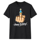 Funny Happy Birthday Unisex T-Shirt