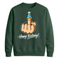 Funny Happy Birthday Unisex Sweatshirt