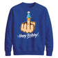 Funny Happy Birthday Unisex Sweatshirt