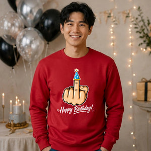 Funny Happy Birthday Unisex Sweatshirt