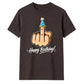 Funny Happy Birthday Unisex T-Shirt