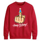 Funny Happy Birthday Unisex Sweatshirt