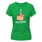 Funny Happy Birthday Ladies Fit T-Shirt