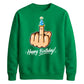 Funny Happy Birthday Unisex Sweatshirt