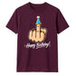 Funny Happy Birthday Unisex T-Shirt