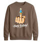 Funny Happy Birthday Unisex Sweatshirt