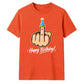 Funny Happy Birthday Unisex T-Shirt