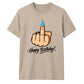 Funny Happy Birthday Unisex T-Shirt