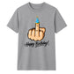 Funny Happy Birthday Unisex T-Shirt