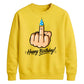 Funny Happy Birthday Unisex Sweatshirt