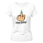 Funny Happy Birthday Ladies Fit T-Shirt
