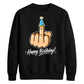 Funny Happy Birthday Unisex Sweatshirt