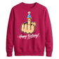 Funny Happy Birthday Unisex Sweatshirt