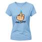 Funny Happy Birthday Ladies Fit T-Shirt