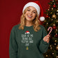 Funny Look At Me Being All Festive Christmas Unisex Sweatshirt